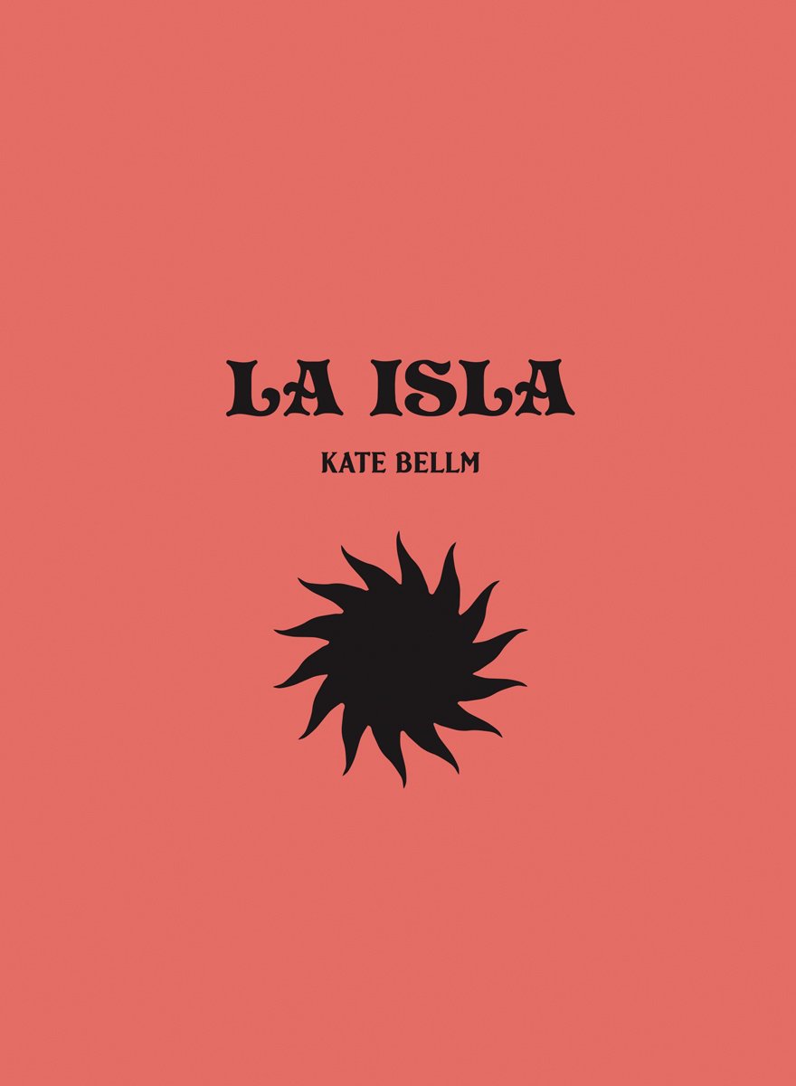 Kate Bellm - LA ISLA